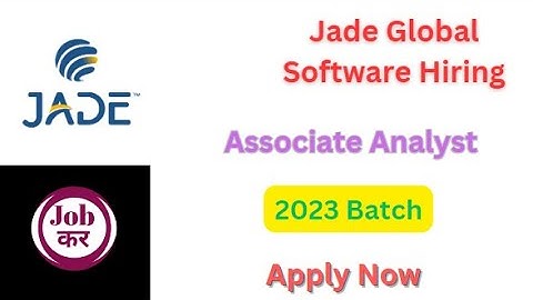 Jade Global Software Hiring For Associate Analyst | 2023 Batch | Apply Now