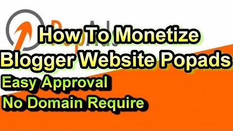 How To Monetize Blogger Website With PopAds Without Any Domain