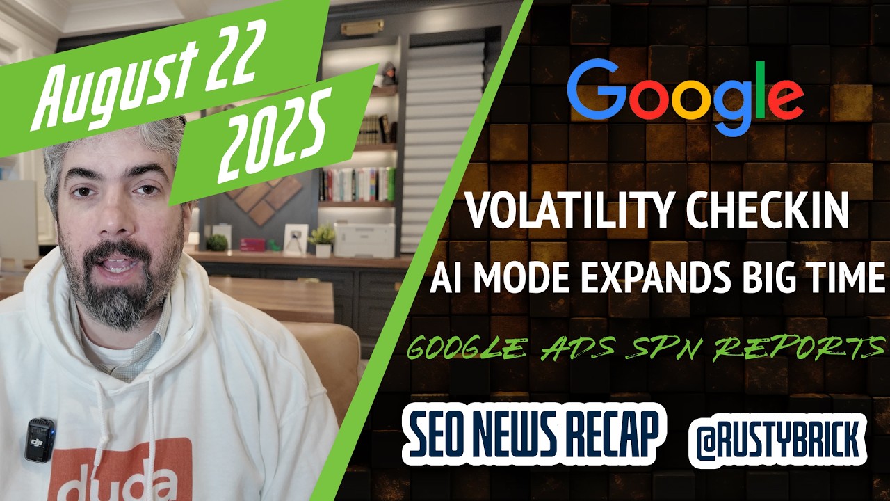 Aug 22: Google volatility checkin, AI Mode expands big time, ChatGPT less traffic & SPN reporting
