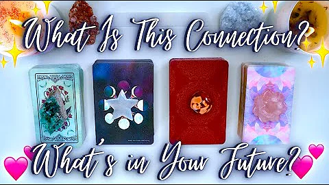 What Is This Connection & Where Is It Going? 🦋 Detailed Pick a Card Tarot Reading