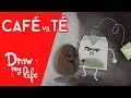 CAFÉ  VS TÉ - Draw My Life