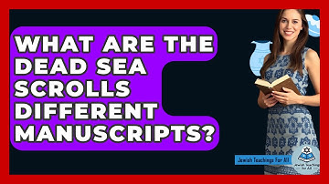 What Are The Dead Sea Scrolls Different Manuscripts? - Jewish Teachings For All