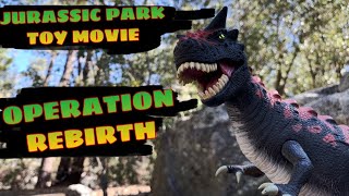 JURASSIC PARK TOY MOVIE : OPERATION REBIRTH JURASSIC PARK TOY MOVIE : OPERATION REBIRTH