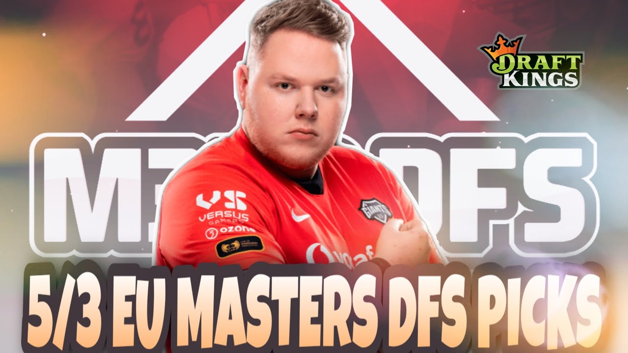 eSPORTS League of Legends | EU MASTERS DraftKings DFS Picks- 5/3/2020