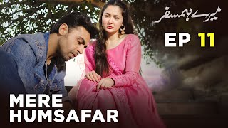 Mere HumSafar | EP 11 | Farhan Saeed | Hania Amir | Pakistani Drama