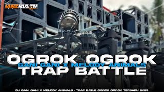 Download Lagu DJ GANI GANI X MELODY ANIMALS - TRAP BATLE OGROK OGROK TERBARU 2K25 MP3
