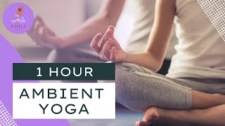 Ambient Yoga - Modern Yoga Music #yoga #ambientyoga #ambientyogamusic