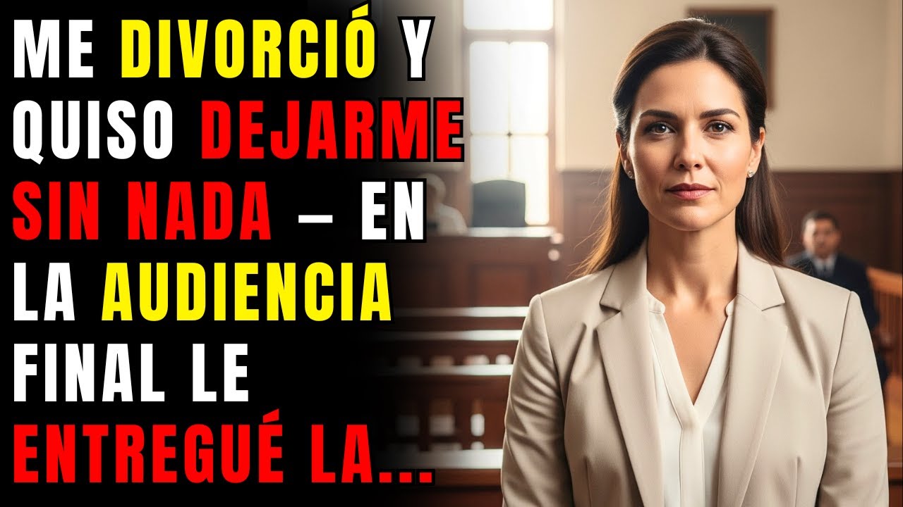 Me divorció y quiso dejarme sin nada — en la audiencia final le entregué la prueba que lo destruyó.