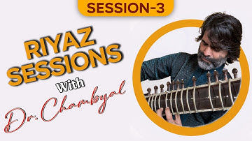 Riyaz Sessions 3 with Dr Chambyal || Dr Ashok Kumar Chambyal || Sitar Tutorials || New Series