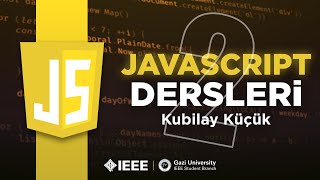 Gazi Üniversitesi IEEE Öğrenci Topluluğu JavaScript Dersleri, 2. Ders