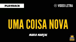 Maria Marçal - UMA COISA NOVA - Playback e Letra.