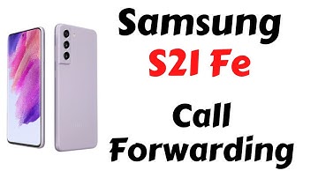 Samsung S21 Fe Call Forwarding