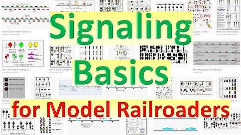 Signaling Basics for Model Railroaders (Video #20)