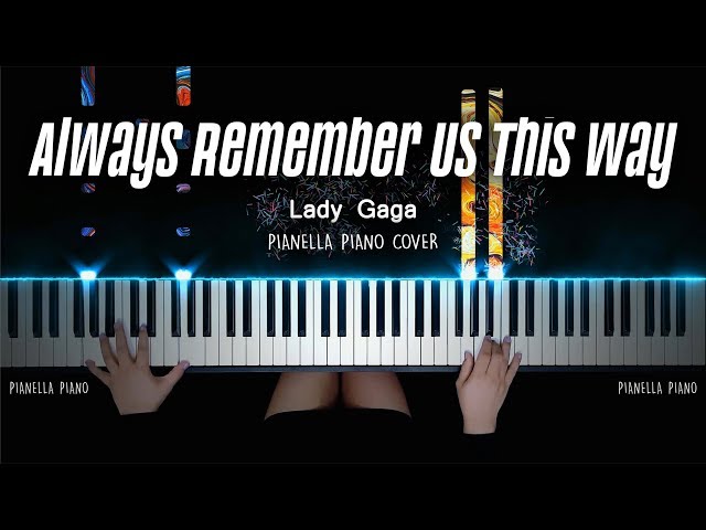 Lady Gaga - Always Remember Us This Way (A Star Is Born Soundtrack) | Piano Cover by Pianella Piano class=