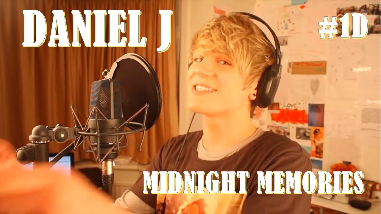Daniel J, Danny Defier - Midnight Memories (One Direction Cover) - YouTube