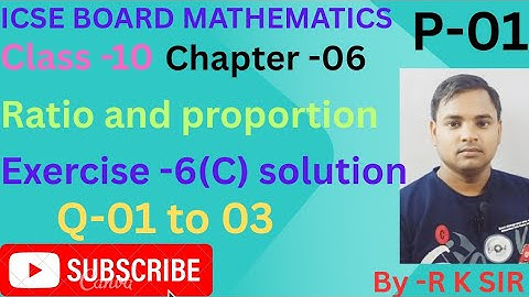 Icse board maths class -10 chapter -6 ratio and proportion exercise -6(C) solution from OP malhotra