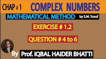 Ch# 1 |Complex Numbers| Ex 1.2 Q5 (ii), Q6 & Q4 |Method by SM Yusuf Lec 18