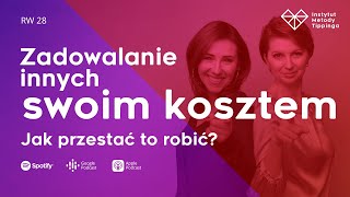 RW 28: Zadowalanie innych swoim kosztem - jak przestać to robić? #rozwój #relacje #duchowość