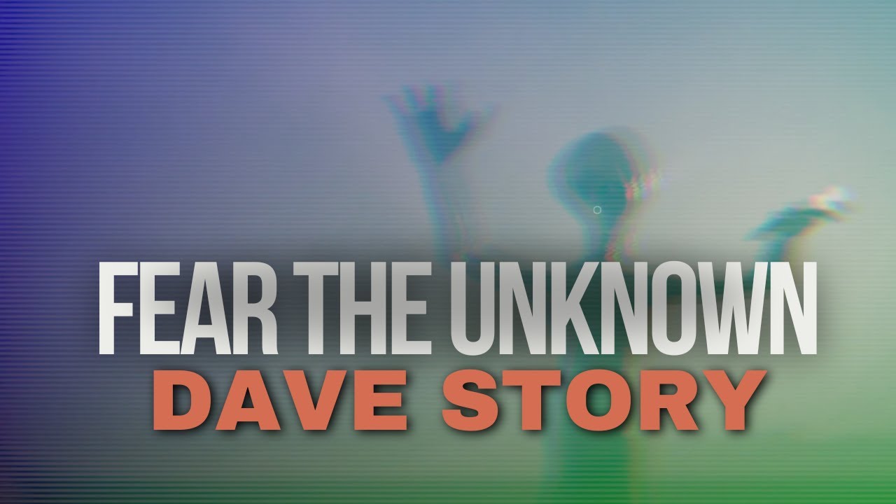Unknown Dave Randy Fear The Unknown - Dave Story - YouTube