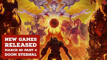 DOOM ETERNAL - NEW GAMES RELEASED MARCH 2020 PART 4  (1080HD)