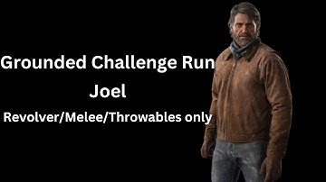 Full Joel CHALLENGE Run [GROUNDED] Revolver/Melee/Throwables ONLY | TLOU Pt II Remastered No Return