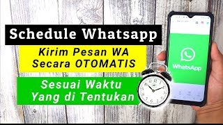 Cara Kirim Pesan Whatsapp Secara Otomatis Dan Sesuai Waktu Yang Di Inginkan screenshot 3