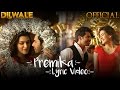 Premika lyric  dilwale  varun dhawan  kriti sanon  benny dayal  kanika kapoor