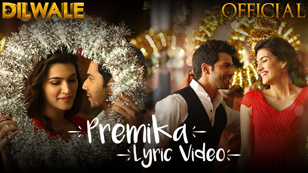 Premika Lyric Video   Dilwale  Varun Dhawan  Kriti Sanon  Benny Dayal  Kanika Kapoor