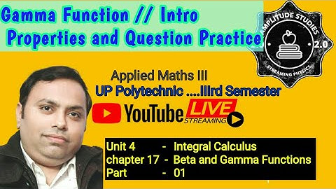 Gamma Function // Intro // Properties // Question Practice // Beta and Gamma Functions // Part 01