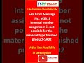 Error Message No.M3319 - Internal number assignment is not possible for the material type finished