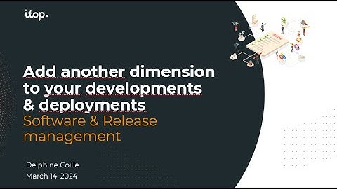 Add another dimension to your developments and deployments with Software & Release management