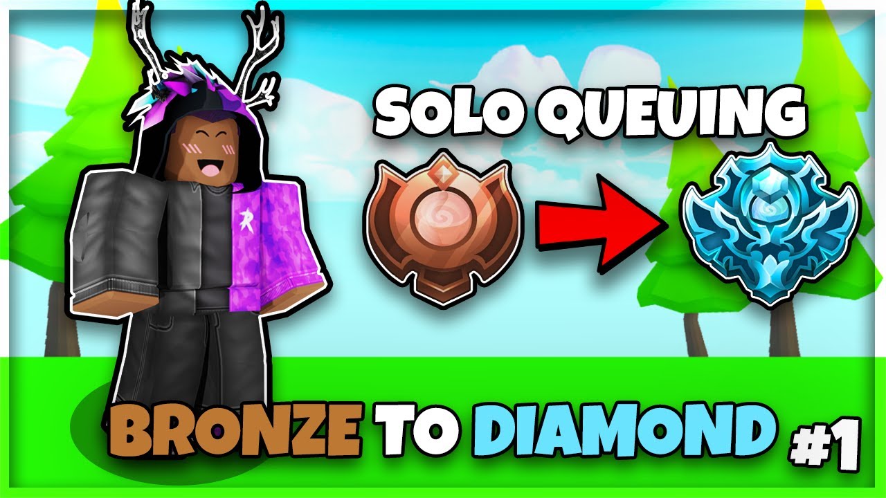 SOLO QUEUING RANKED From BRONZE To DIAMOND! 1 The Beginning (Roblox