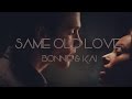 Bonnie & Kai // 'Same old love'