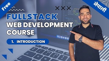 01 Introduction FullStack Web Developement Free Course In Nepali | Bipin Budhathoki | MERN