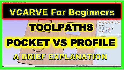 Profile vs Pocket Toolpath CNC Router, Vcarve For Beginners Tutorial, CNC Router Project Designing