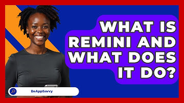 What Is Remini And What Does It Do? - Be App Savvy