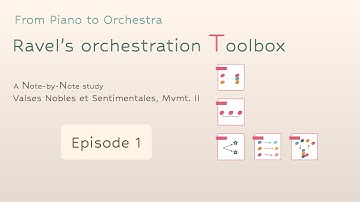 Ep 1. From Piano to Orchestra: Ravel