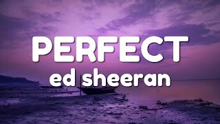 Ed Sheeran - Perfect (Lyrics)