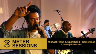 Michael Franti & Spearhead -  Sometimes (2 Meter Sessions, 2001)