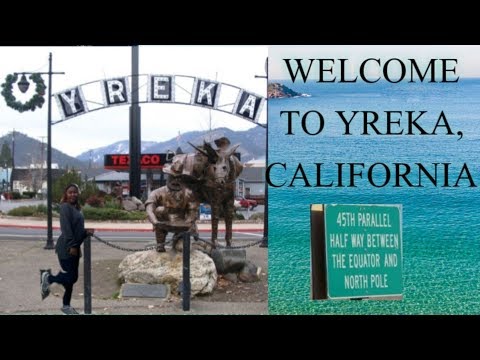 A WEEKEND ROAD TRIP TO YREKA, CALIFORNIA