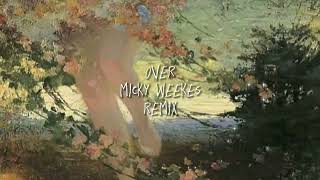 Over - sped up \& reverb ( Micky Weekes Remix )