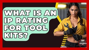What Is An IP Rating For Tool Kits? - ToolBench Pros