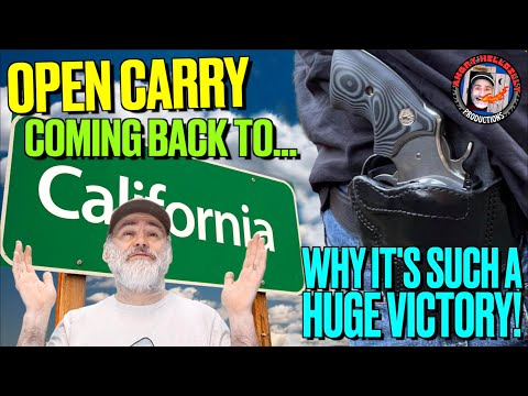 Open Carry Coming Back to California!..(Why It's Such a Huge Victory!)