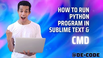 how to run python program in sublime text and in cmd ?