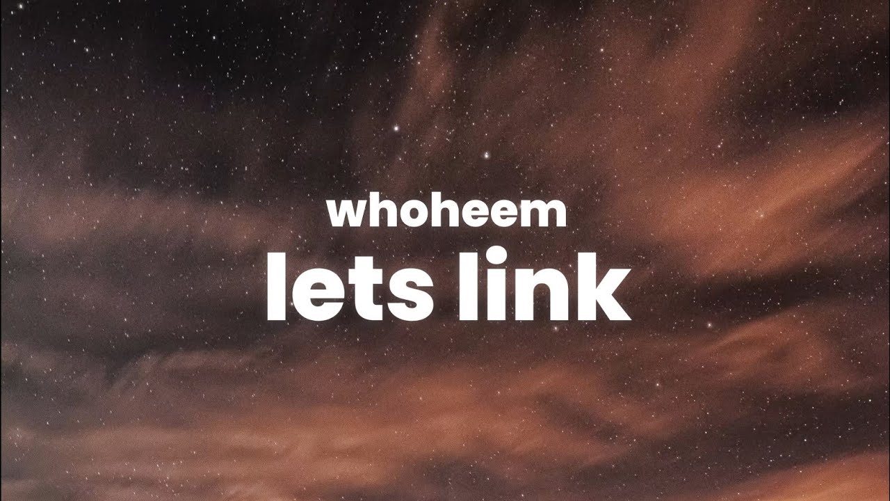 whoheem-lets-link-lyrics-tiktok-song-i-like-you-i-don-t-care-about