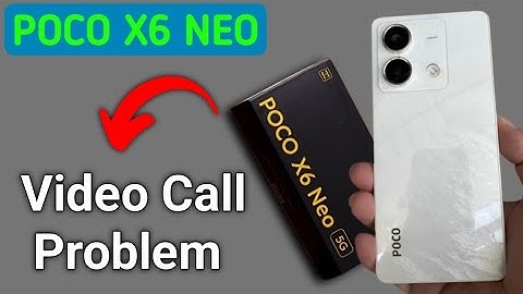 how to solve video call problem in poco x6 neo, poco x6 neo video call nahin ho raha hai