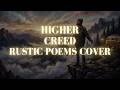 Higher - Creed (Rustic Poems Cover) Slowed Emotional Version
