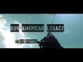 First 5 Minutes of Our American Legacy