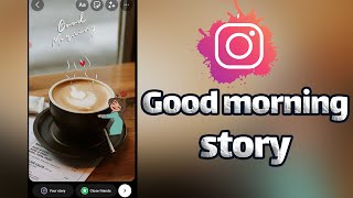 How to design an Instagram story in the style of good morning with the Instagram App screenshot 1