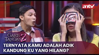 Ternyata Kamu Adalah Adik Kandung Ku Yang Hilang? | Garis Tangan 2 ANTV | Eps 10 (FULL)